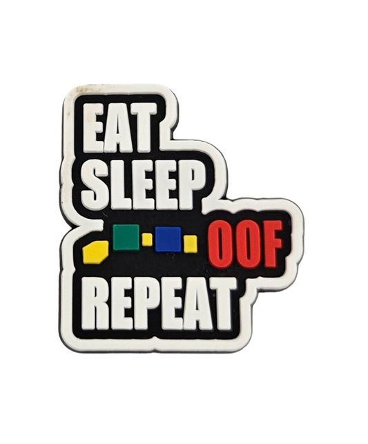 Eat Sleep OOF repeat