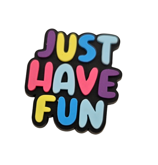 Just Have Fun